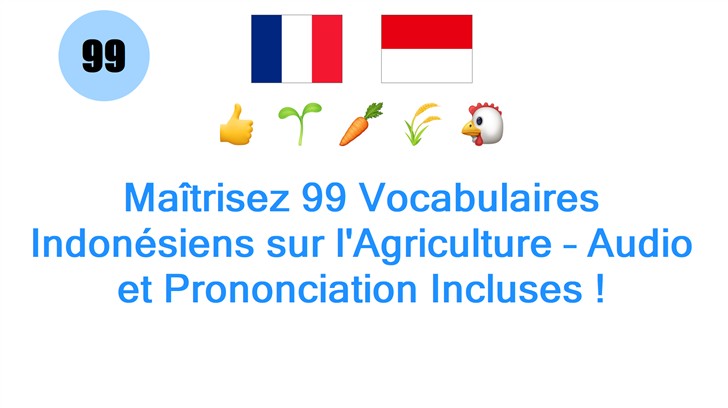 Maîtrisez 99 Vocabulaires Indonésiens sur lAgriculture – Audio et Prononciation Incluses !